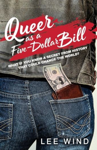 Queer as a Five-Dollar Bill - Lee Wind