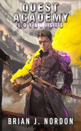 Quest Academy 6 : Loyalists - Brian J Nordon (M4b) - Brian J Nordon