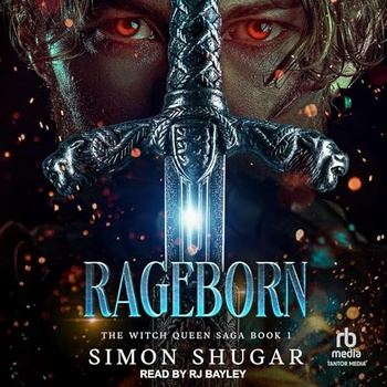 Rageborn: The Witch Queen Saga, Book 1 - Simon Shugar
