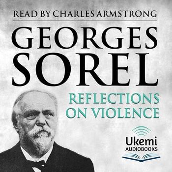 Reflections on Violence - Georges Sorel