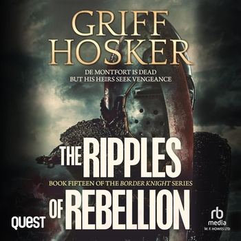 Ripples of Rebellion: Border Knight Book 15 - Griff Hosker