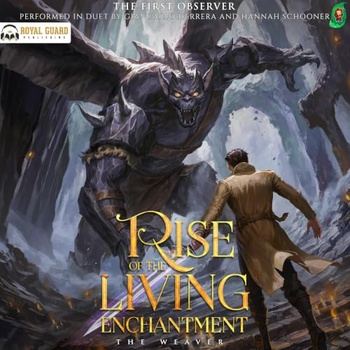 Rise of the Living Enchantment - The First Observer