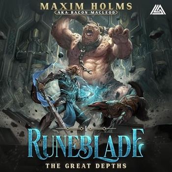 Runeblade, Book 1 - The Great Depths - Maxim Holms, Bacon McLeod