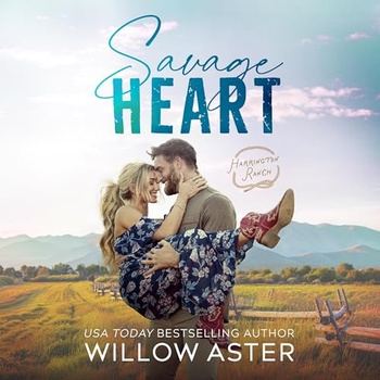 Savage Heart, Harrington Ranch, Book 1 - Willow Aster