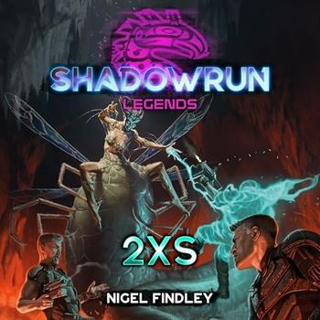 Shadowrun Legends 2XS - Nigel Findley