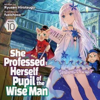 She Professed Herself Pupil of the Wise Man Book 10 - Ryusen Hirotsugu