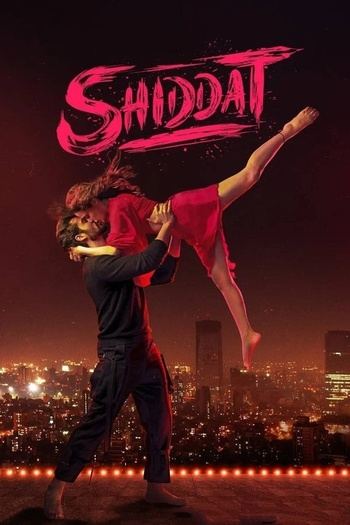 Shiddat (2021) 2160p 4K HDR10 DV WEB-DL Hindi ESub ~ RemuxDoc