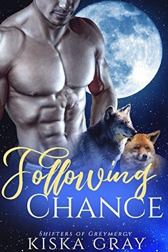 Shifters of Greymercy 01 - Following Chance - Kiska Gray