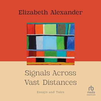 Signals Across Vast Distances - Elizabeth Alexander