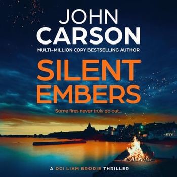 Silent Embers - DCI Liam Brodie 03 - John Carson