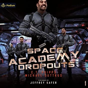 Space Academy Dropouts (Space Academy, Book 1) - C.T. Phipps, Michael Suttkus