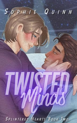 Splintered Hearts 02 - Twisted Minds - Sophie Quinn