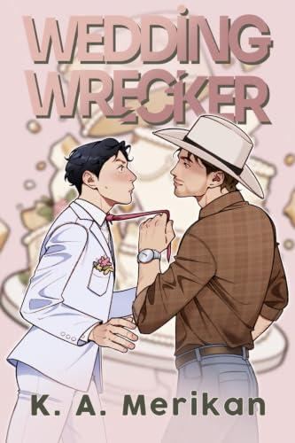 Stupid for Love, Book 2 - Wedding Wrecker - K A Merikan and Devin Doe