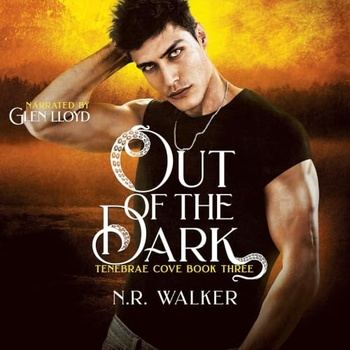 Tenebrae Cove 3 - Out of the Dark - N.R. Walker