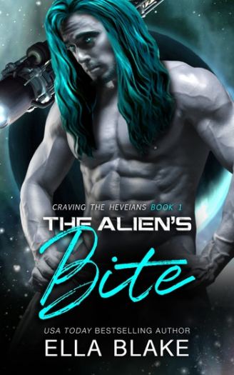 The Alien’s Bite - Craving the Heveians #1 - Ella Blake