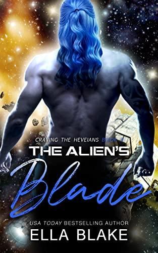The Alien’s Blade - Craving the Heveians #3 - Ella Blake