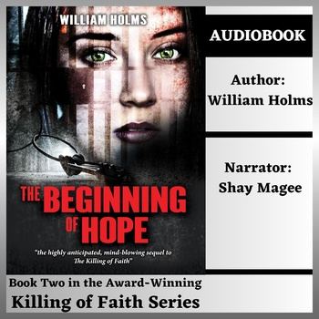 The Beginning of Hope: The Killing of Faith Series, Book 2 - William Holms