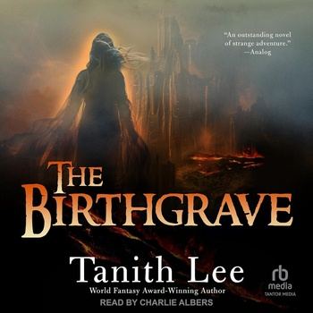The Birthgrave: Birthgrave Trilogy, Book 1 - Tanith Lee