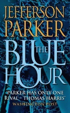 The Blue Hour (Merci Rayborn #1 - T. Jefferson Parker