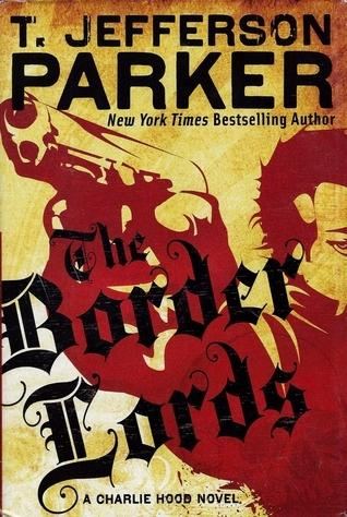 The Border Lords (Charlie Hood #4 - T. Jefferson Parker