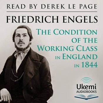 The Condition of the Working Class in England in 1844 - Friedrich Engels