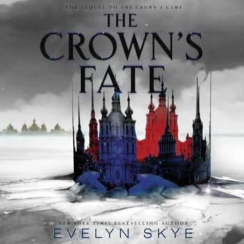 The Crowns Fate: The Crown’s Game, Book 2 - Evelyn Skye