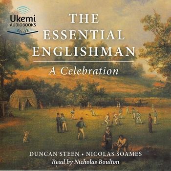 The Essential Englishman: A Celebration - Nicolas Soames, Duncan Steen