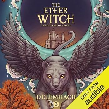 The Ether Witch: The Divining of a Devil - Delemhach