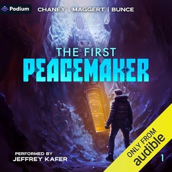The First Peacemaker: The First Peacemaker, Book 1 - J.N. Chaney, Aaron Bunce, Terry Maggert
