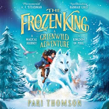 The Frozen King (Greenwild #4) - Pari Thomson