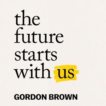 The Future Starts With Us - Gordon Brown