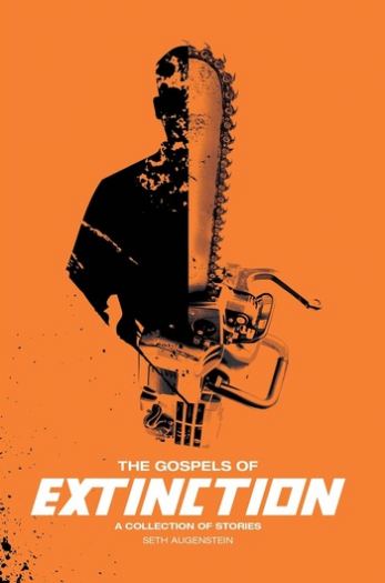 The Gospels of Extinction - Seth Augenstein