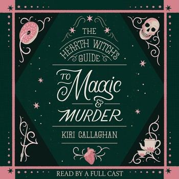 The Hearth Witch’s Guide to Magic & Murder: The Hemlock Saga, Book 1 [LGBT] - Kiri Callaghan