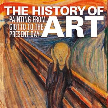 The History of Art: Painting from Giotto to the Present Day - A. N. Hodge