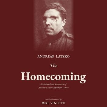 The Homecoming - Andreas Latzko, Mike Vendetti (Translator)