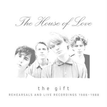 The_House_Of_Love-The_Gift_Rehearsals_and_Live_Recordings_1986-1988-16BIT-WEB-FLAC-2026-TRB