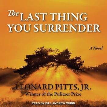 The Last Thing You Surrender - Leonard Pitts Jr.