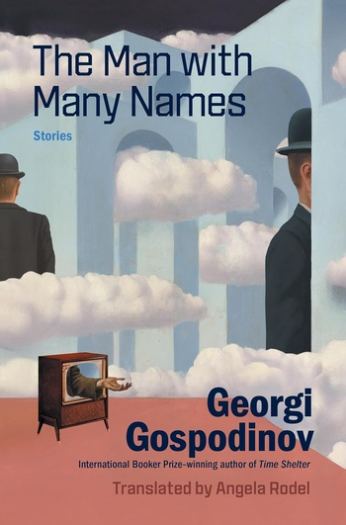 The Man with Many Names: Stories - Georgi Gospodinov , Angela Rodel (Translator)
