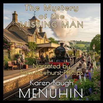 The Mystery of the Missing Man - Karen Baugh Menuhin
