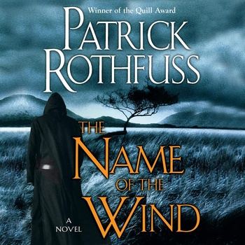 The Name of the Wind: Kingkiller Chronicle, Book 1 - Patrick Rothfuss