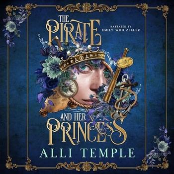 The Pirate & Her Princess: Complete Series, Books 1-3 - Alli Temple
