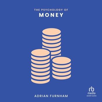 The Psychology of Money - Adrian Furnham