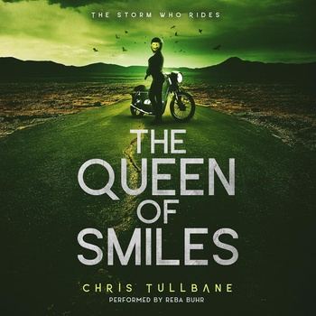 The Queen of Smiles: The Post-Break World: The Storm Who Rides, Book 1 - Chris Tullbane