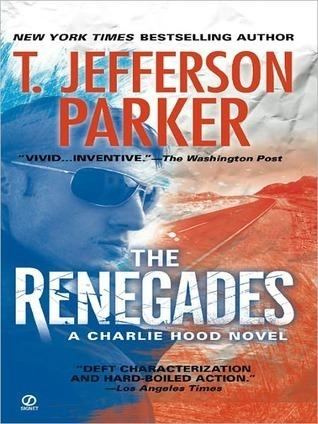 The Renegades (Charlie Hood #2 - T. Jefferson Parker