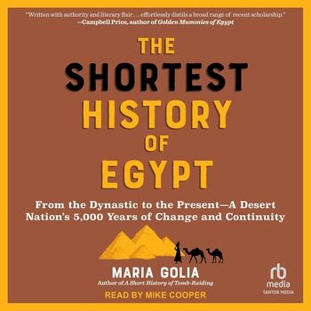 The Shortest History of Egypt - Maria Golia