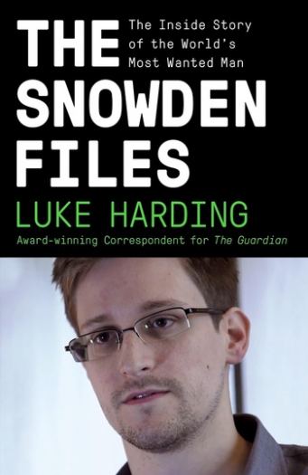 The Snowden Files: The Inside Story of the World’s Most Wanted Man - Luke Harding