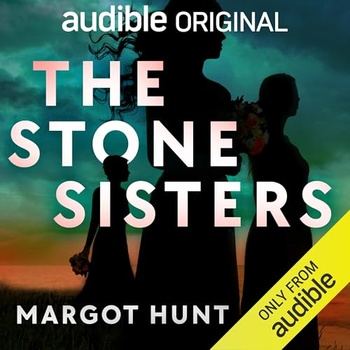 The Stone Sisters - Margot Hunt