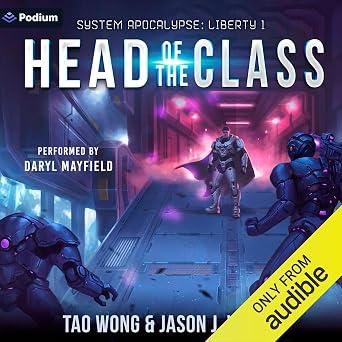 The System Apocalypse Liberty, Book 1 - Head Of The Class - tao wong, jason j. willis