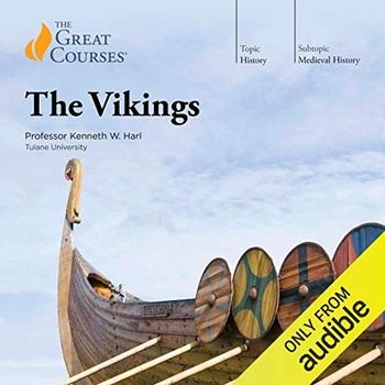 The Vikings - Kenneth W. Harl, The Great Courses