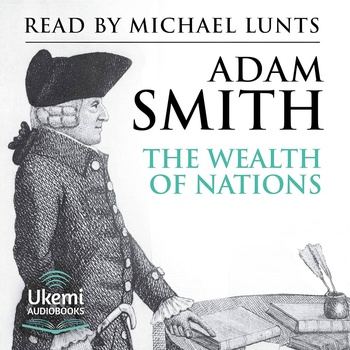The Wealth of Nations - Adam Smith